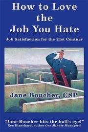 How to love the job you hate by Jane Boucher