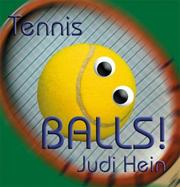 Tennis Balls! by Judi Hein