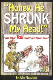 Cover of: Honey, he shrunk my head!: and other tall huntin' and fishin' tales