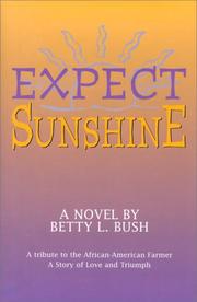Cover of: Expect sunshine by Betty L. Bush