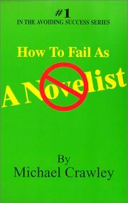 Cover of: How To Fail As A Novelist (Avoiding Success)