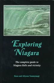 Cover of: Exploring Niagara: the complete guide to Niagara Falls and vicinity