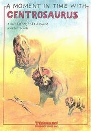 Cover of: A Moment In Time With Centrosaurus (A Moment In Time)