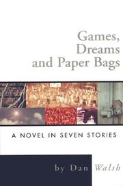 Cover of: Games, dreams, and paper bags by Walsh, Dan