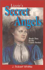 Cover of: Lizzie's Secret Angels (Lizzie, Book 2) by J. Robert Whittle