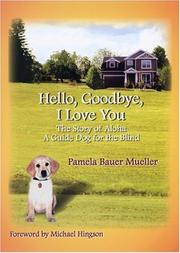 Cover of: Hello, Goodbye, I Love You by Pamela Bauer Mueller