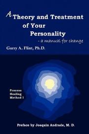 Cover of: A Theory and Treatment of Your Personality by Garry, A. Flint