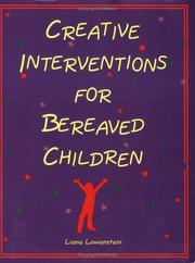 Cover of: Creative Interventions for Bereaved Children | Liana Lowenstein