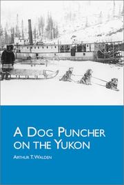 Cover of: A Dog Puncher on the Yukon (Wolf Creek Classics) | Arthur T. Walden