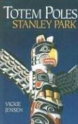 The Totem Poles Of 'Stanley' Park by Vickie Jensen