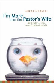 Cover of: I'm more than the pastor's wife: authentic living in a fishbowl world