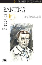 Cover of: Frederick Banting: hero, healer, artist