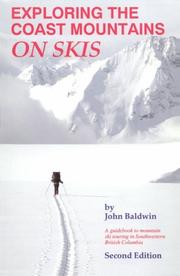 Cover of: Exploring the Coast Mountains on Skis: A Guidebook to Mountain Ski Touring in Southwestern British Columbia