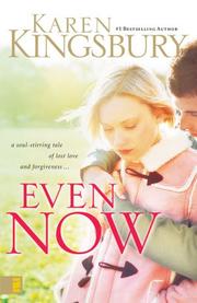 Cover of: Even now by Karen Kingsbury