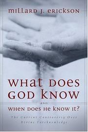Cover of: What Does God Know and When Does He Know It? The Current Controversy over Divine Foreknowledge