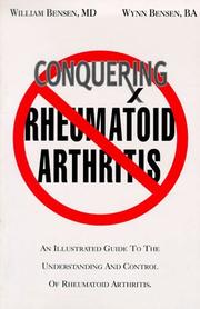 Conquering rheumatoid arthritis by William Bensen, William MD Bensen, Wynn Bensen, Martin Atkinson