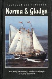Cover of: Newfoundland schooner: Norma & Gladys : her story of industry, mutiny, and triumph