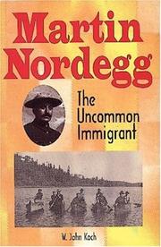 Cover of: Martin Nordegg: the uncommon immigrant