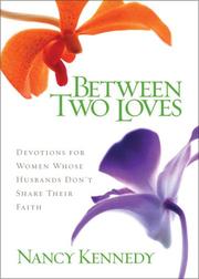 Cover of: Between Two Loves: Devotions for Women Whose Husbands Dont Share Their Faith