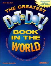 Cover of: The Greatest Dot-to-Dot Book in the World (Book 1) (Greatest Dot-To-Dot Book in the World)