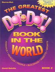 Cover of: The Greatest Dot-to-Dot Book in the World (Book 2) (Greatest Dot-To-Dot Book in the World)