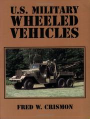 Cover of: U.S. Military Wheeled Vehicles by Fred W. Crismon