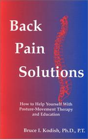 Cover of: Back Pain Solutions : How to Help Yourself with Posture-Movement Therapy and Education