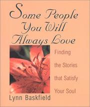 Cover of: Some People You Will Always Love: Finding the Stories that Satisfy Your Soul