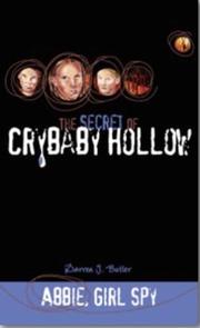 Cover of: The Secret of Crybaby Hollow (Abbie, Girl Spy, 3) by Darren J. Butler
