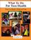 Cover of: What to do for teen health