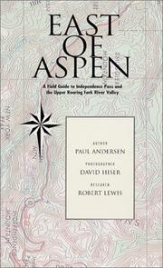 Cover of: East of Aspen : A Field Guide to Independence Pass and the Upper Roaring Fork Valley