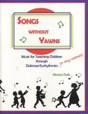 Cover of: Songs Without Yawns: Music for Teaching Children through Dalcroze Eurhythmics (or any method!)