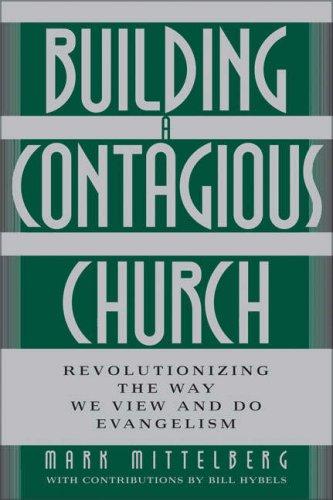 Building a Contagious Church by Mark Mittelberg