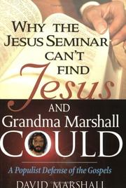 Why the Jesus Seminar can't find Jesus, and Grandma Marshall Could by David Marshall