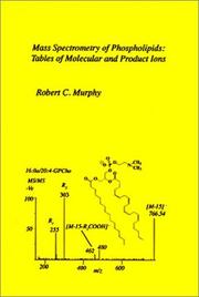 Cover of: Mass Spectrometry of Phospholipids: Tables of Molecular and Product Ions