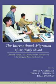 Cover of: The international migration of the highly skilled: demand, supply, and development consequences in sending and receiving countries