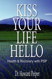 Cover of: Kiss Your Life Hello: Health and Recovery With Psp