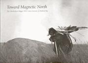 Cover of: Toward magnetic north: the Oberholtzer-Magee 1912 canoe journey to Hudson Bay