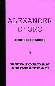 Alexander D'Oro and Other Stories by Red Jordan Arobateau