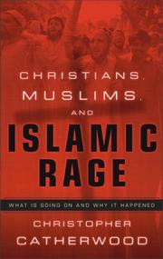 Cover of: Christians, Muslims, and Islamic Rage by Christopher Catherwood