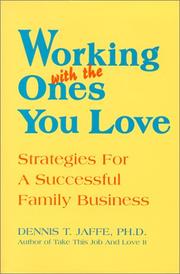 Cover of: Working With The Ones You Love by Dennis T. Jaffe