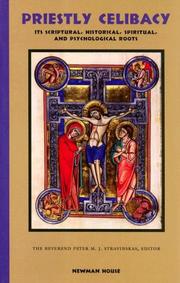 Cover of: Priestly celibacy: its scriptural, historical, spiritual, and psychological roots