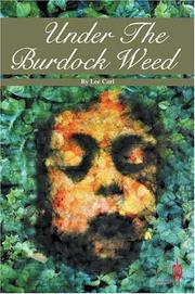 Under the burdock weed by Lee Carl