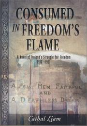 Consumed in freedom's flame by Cathal Liam