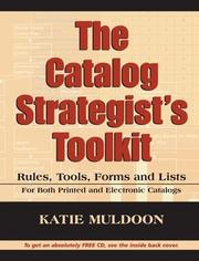 Cover of: The Catalog Strategist's Toolkit: Rules, Tools, Forms, and Checklists for Both Print and Electronic Catalogs