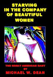 Cover of: Starving in the Company of Beautiful Women by Michael W. Dean