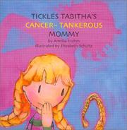 Cover of: Tickles Tabitha's cancer-tankerous mommy by Amelia Frahm