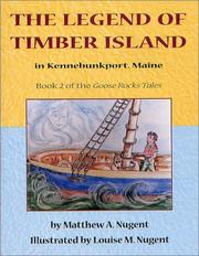 Cover of: The legend of Timber Island, in Kennebunkport, Maine by Matthew A. Nugent