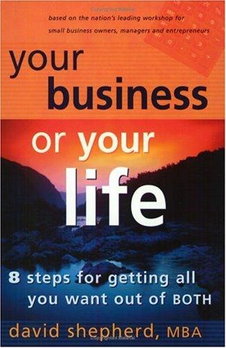 Your Business Or Your Life by David Shepherd
