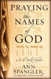 Cover of: Praying the Names of God by Ann Spangler
